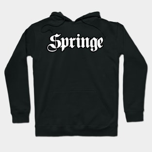 Springe written with gothic font Hoodie